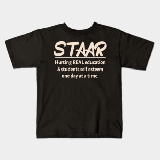 STAAR Hurting Real Education & Students c One Day At a Time Kids T-Shirt